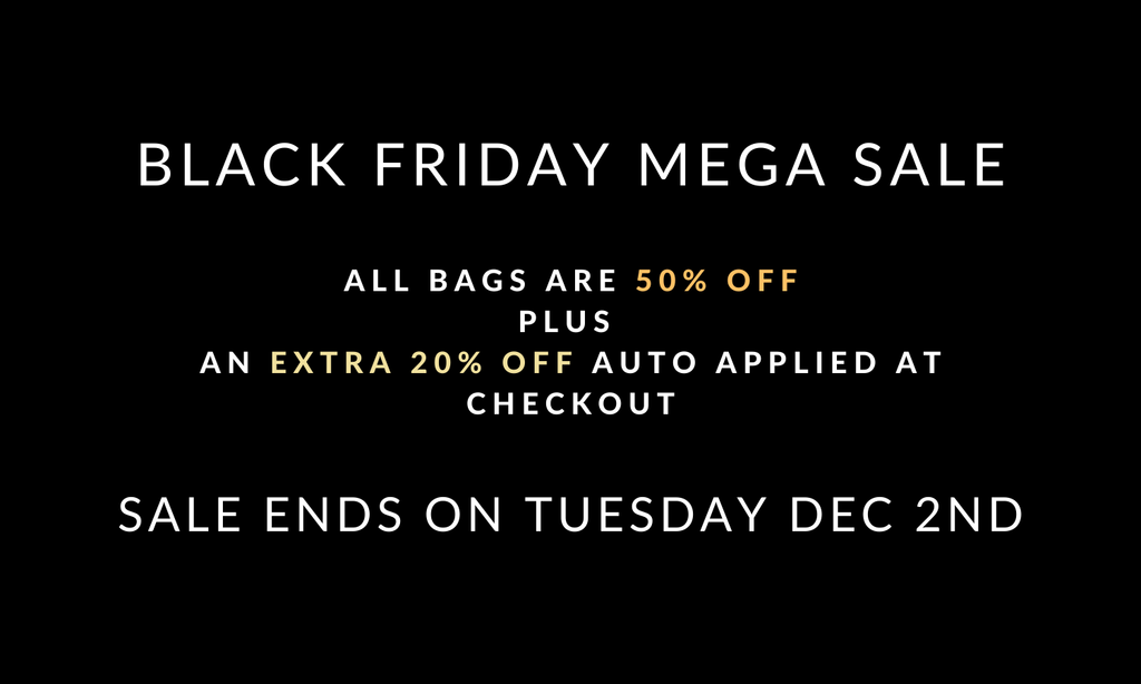 Black Friday Mega Sale, all bags are 50% off, + an extra 20% off auto applied at checkout. Sale ends on Tuesday December 2nd, 2025.